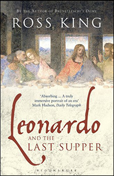 Leonardo and The Last Supper by Ross King